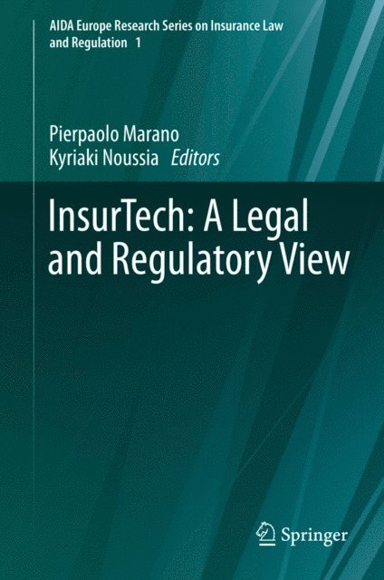 Kyriaki Noussia, Pierpaolo Marano - InsurTech: A Legal and Regulatory View, E-bok