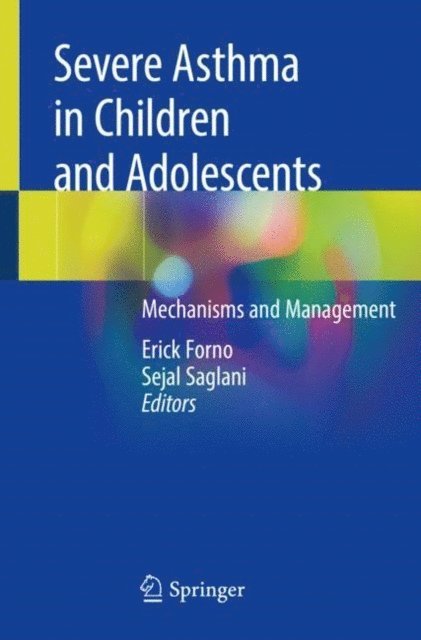 Sejal Saglani, Erick Forno - Severe Asthma in Children and Adolescents, E-bok. Tillgänglighet: Lägg i varukorg