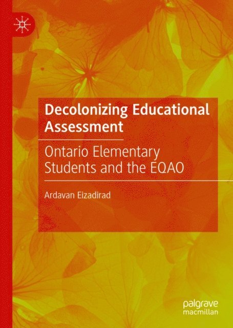 Ardavan Eizadirad - Decolonizing Educational Assessment, E-bok
