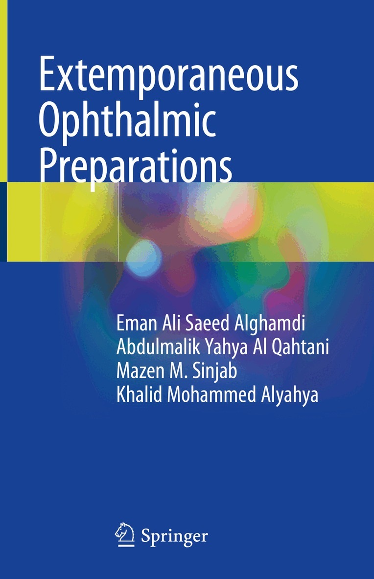 Eman Ali Saeed Alghamdi, Abdulmalik Yahya Al Qahtani, Mazen M. Sinjab, Khalid Mohammed Alyahya - Extemporaneous Ophthalmic Preparations, Inbunden