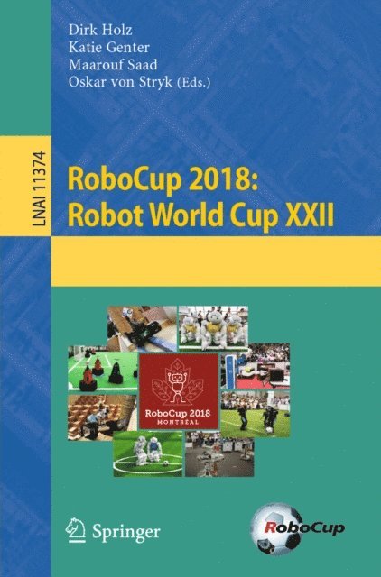 Oskar von Stryk, Maarouf Saad, Katie Genter, Dirk Holz - RoboCup 2018: Robot World Cup XXII, E-bok