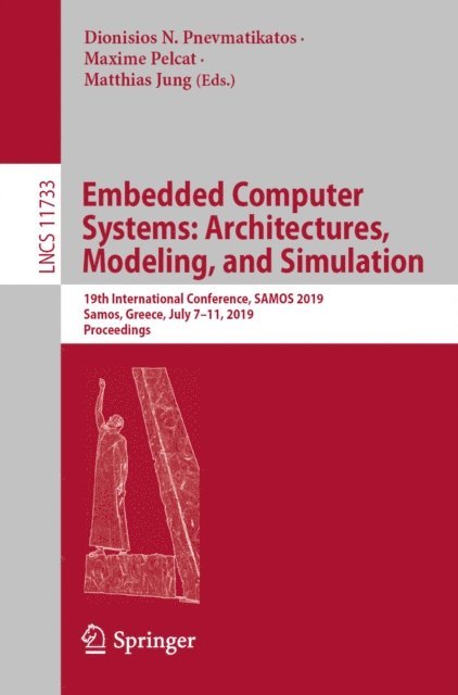 Matthias Jung, Maxime Pelcat, Dionisios N. Pnevmatikatos - Embedded Computer Systems: Architectures, Modeling, and Simulation, E-bok