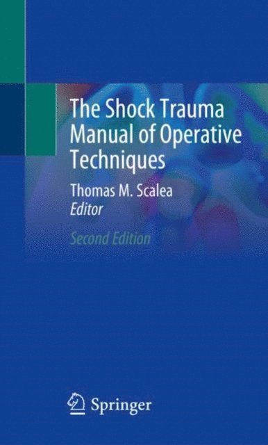 Thomas M. Scalea - Shock Trauma Manual of Operative Techniques, E-bok