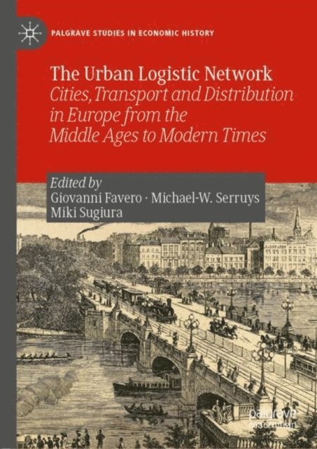 Miki Sugiura, Michael-W. Serruys, Giovanni Favero - Urban Logistic Network, E-bok