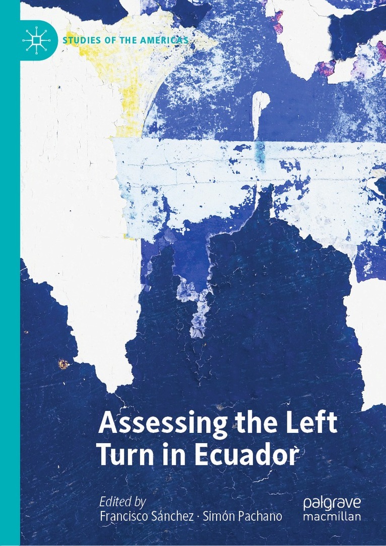 Francisco Sánchez, Simón Pachano - Assessing the Left Turn in Ecuador, Inbunden