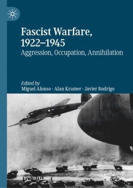 Javier Rodrigo, Alan Kramer, Miguel Alonso - Fascist Warfare, 1922-1945, E-bok