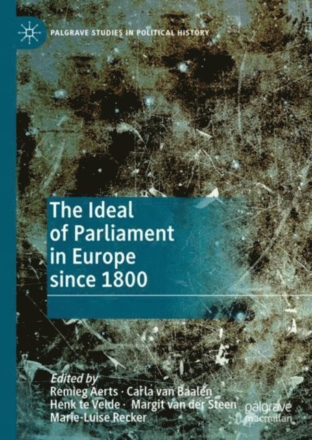 Marie-Luise Recker, Margit van der Steen, Henk te Velde, Carla van Baalen, Remieg Aerts - Ideal of Parliament in Europe since 1800, E-bok
