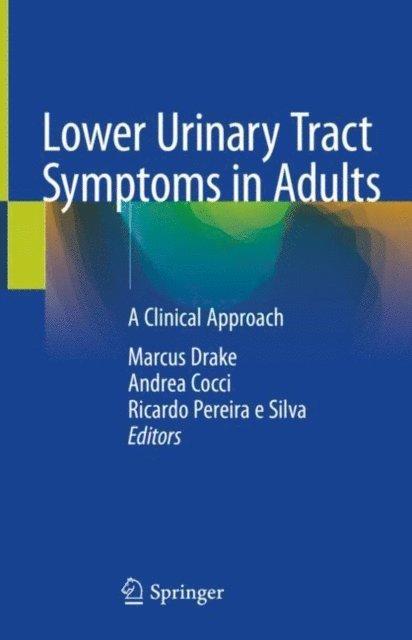 Ricardo Pereira e Silva, Andrea Cocci, Marcus Drake - Lower Urinary Tract Symptoms in Adults, E-bok