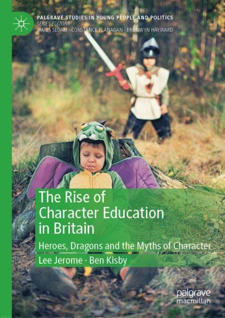 Ben Kisby, Lee Jerome - Rise of Character Education in Britain, E-bok