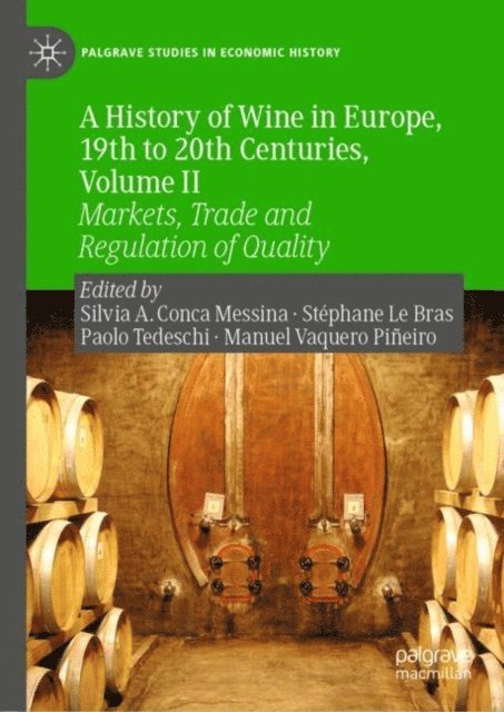 Manuel Vaquero Pineiro, Paolo Tedeschi, Stephane Le Bras, Silvia A. Conca Messina - History of Wine in Europe, 19th to 20th Centuries, Volume II, E-bok