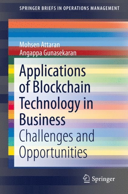 Angappa Gunasekaran, Mohsen Attaran - Applications of Blockchain Technology in Business, E-bok