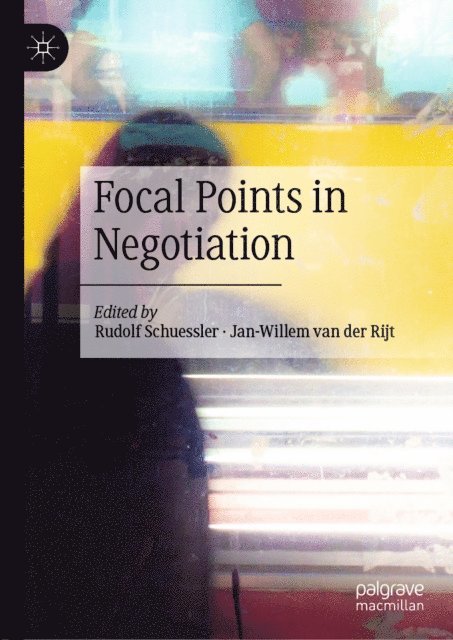 Jan-Willem van der Rijt, Rudolf Schuessler - Focal Points in Negotiation, E-bok