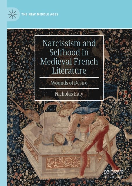 Nicholas Ealy - Narcissism and Selfhood in Medieval French Literature, E-bok