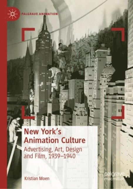 Kristian Moen - New York's Animation Culture, E-bok