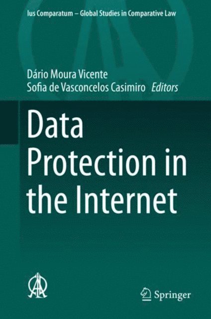 Sofia de Vasconcelos Casimiro, Dario Moura Vicente - Data Protection in the Internet, E-bok