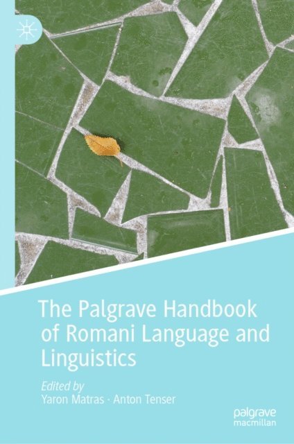 Anton Tenser, Yaron Matras - Palgrave Handbook of Romani Language and Linguistics, E-bok