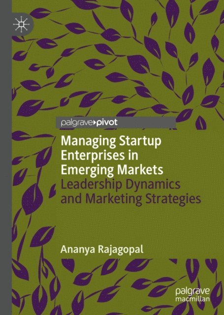 Ananya Rajagopal - Managing Startup Enterprises in Emerging Markets, E-bok