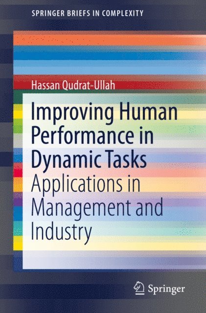 Hassan Qudrat-Ullah - Improving Human Performance in Dynamic Tasks, E-bok