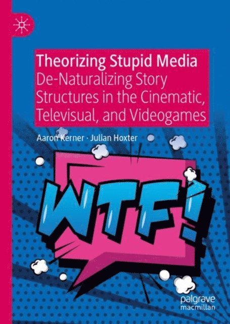Julian Hoxter, Aaron Kerner - Theorizing Stupid Media, E-bok