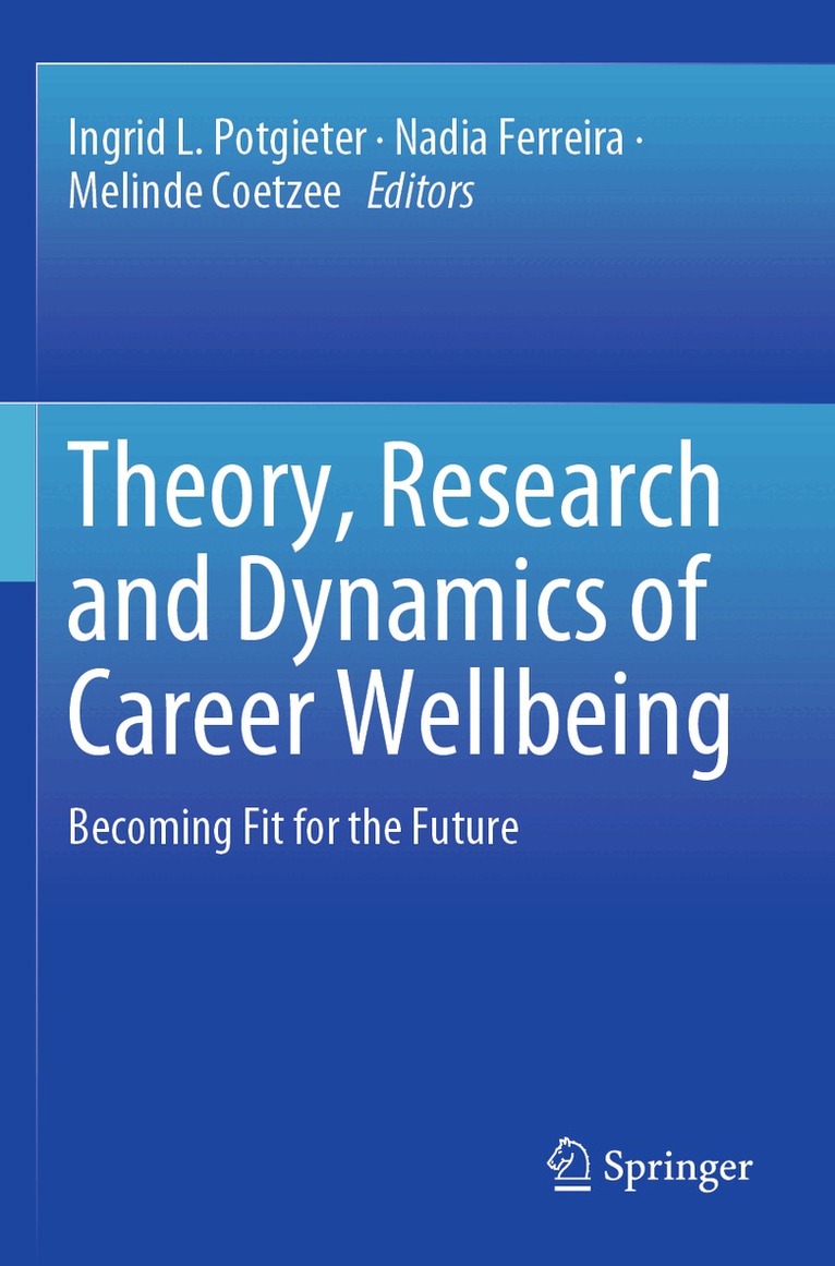 Ingrid L. Potgieter, Nadia Ferreira, Melinde Coetzee - Theory, Research and Dynamics of Career Wellbeing, Häftad