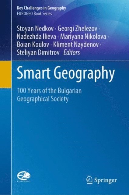 Steliyan Dimitrov, Kliment Naydenov, Boian Koulov, Mariyana Nikolova, Nadezhda Ilieva, Georgi Zhelezov, Stoyan Nedkov - Smart Geography, E-bok