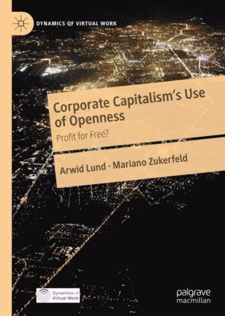 Mariano Zukerfeld, Arwid Lund - Corporate Capitalism's Use of Openness, E-bok