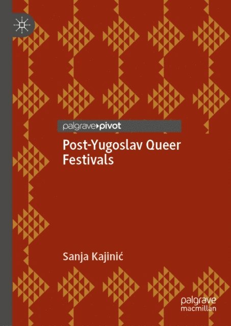 Sanja Kajinic - Post-Yugoslav Queer Festivals, E-bok