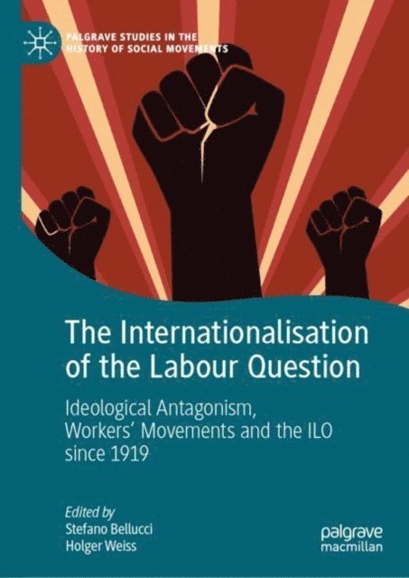 Holger Weiss, Stefano Bellucci - Internationalisation of the Labour Question, E-bok