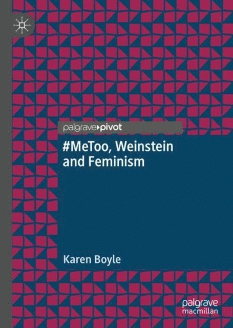 Karen Boyle - #MeToo, Weinstein and Feminism, E-bok