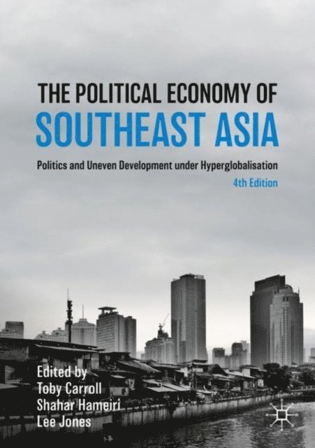 Lee Jones, Shahar Hameiri, Toby Carroll - Political Economy of Southeast Asia, E-bok