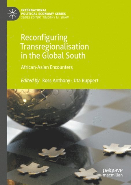Uta Ruppert, Ross Anthony - Reconfiguring Transregionalisation in the Global South, E-bok