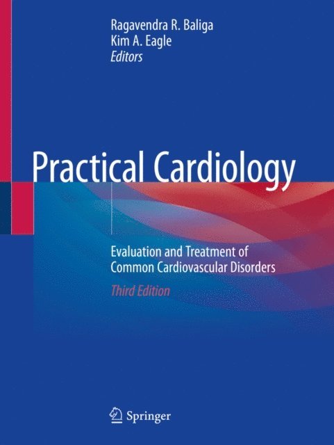 Kim A. Eagle, Ragavendra R. Baliga - Practical Cardiology, E-bok