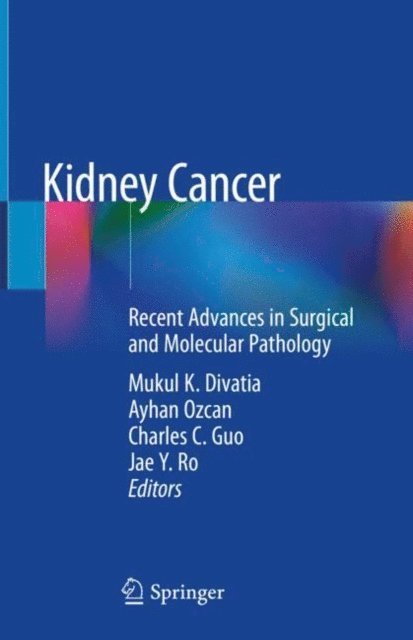 Jae Y. Ro, Charles C. Guo, Ayhan Ozcan, Mukul K. Divatia - Kidney Cancer, E-bok