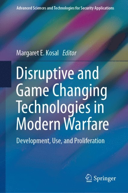 Margaret E. Kosal - Disruptive and Game Changing Technologies in Modern Warfare, E-bok