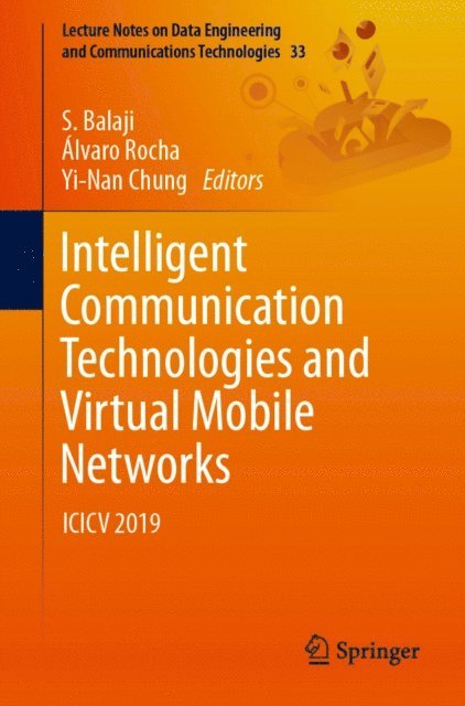 Yi-Nan Chung, Alvaro Rocha, S. Balaji - Intelligent Communication Technologies and Virtual Mobile Networks, E-bok