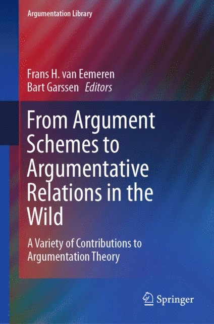 Bart Garssen, Frans H. van Eemeren - From Argument Schemes to Argumentative Relations in the Wild, E-bok