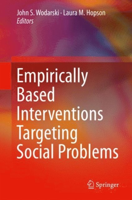 Laura M. Hopson, John S. Wodarski - Empirically Based Interventions Targeting Social Problems, E-bok