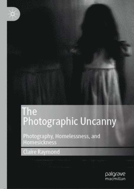 Claire Raymond - Photographic Uncanny, E-bok