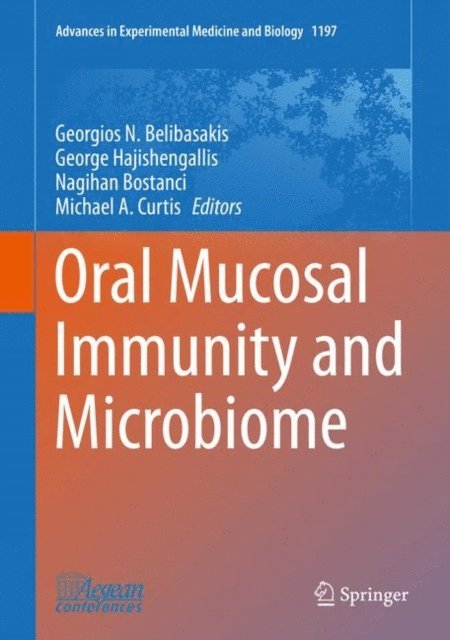 Michael A. Curtis, Nagihan Bostanci, George Hajishengallis, Georgios N. Belibasakis - Oral Mucosal Immunity and Microbiome, E-bok
