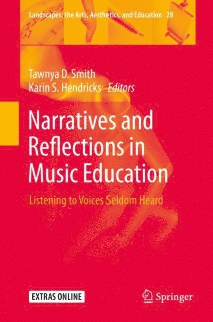 Karin S. Hendricks, Tawnya D. Smith - Narratives and Reflections in Music Education, E-bok