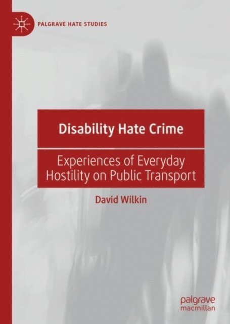 David Wilkin - Disability Hate Crime, E-bok