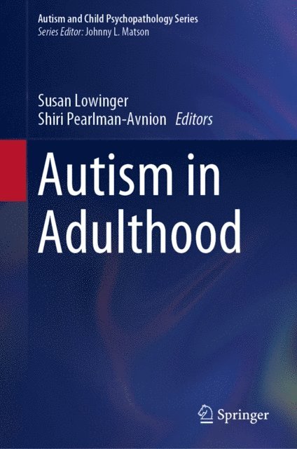 Shiri Pearlman-Avnion, Susan Lowinger - Autism in Adulthood, E-bok