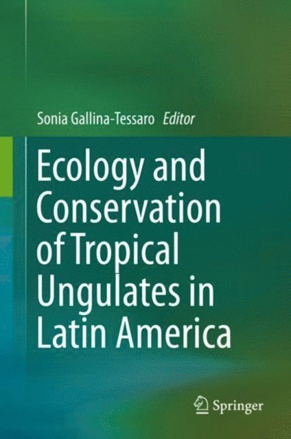 Sonia Gallina-Tessaro - Ecology and Conservation of Tropical Ungulates in Latin America, E-bok