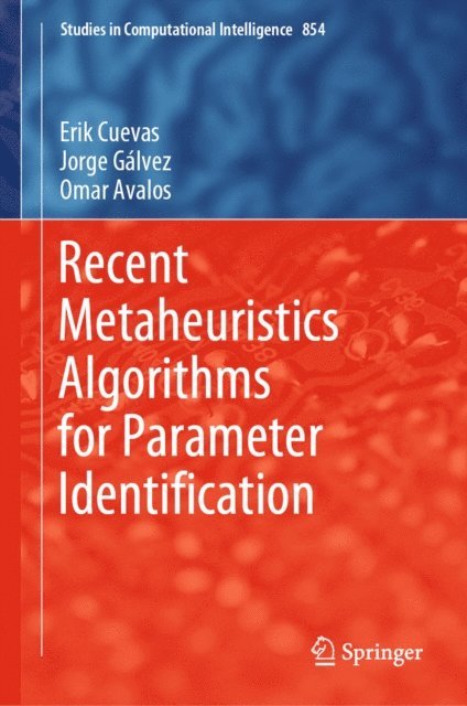 Omar Avalos, Jorge Galvez, Erik Cuevas - Recent Metaheuristics Algorithms for Parameter Identification, E-bok