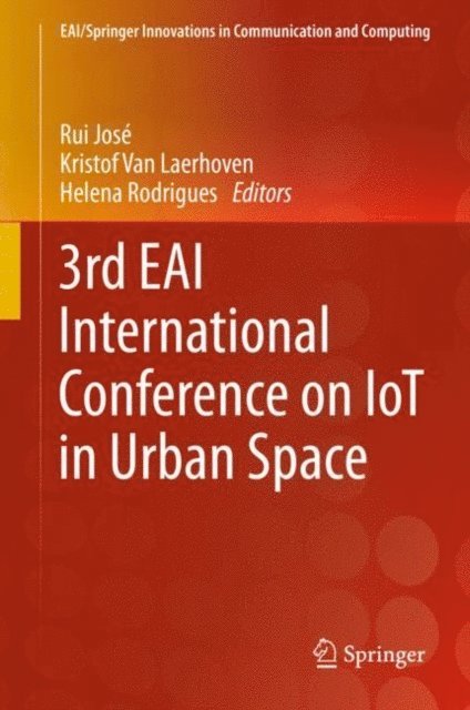 Helena Rodrigues, Kristof Van Laerhoven, Rui Jose - 3rd EAI International Conference on IoT in Urban Space, E-bok
