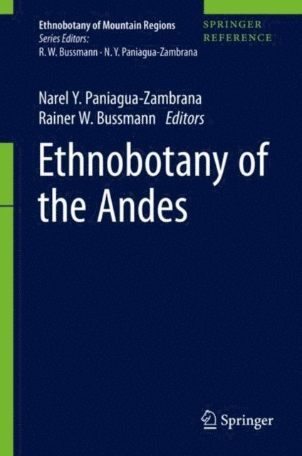 Rainer W. Bussmann, Narel Y. Paniagua-Zambrana - Ethnobotany of the Andes, E-bok