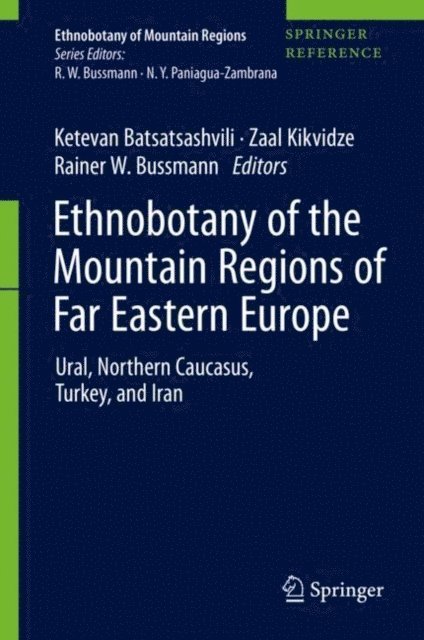 Rainer W. Bussmann, Zaal Kikvidze, Ketevan Batsatsashvili - Ethnobotany of the Mountain Regions of Far Eastern Europe, E-bok