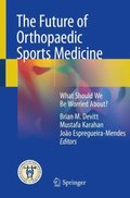 Future of Orthopaedic Sports Medicine 