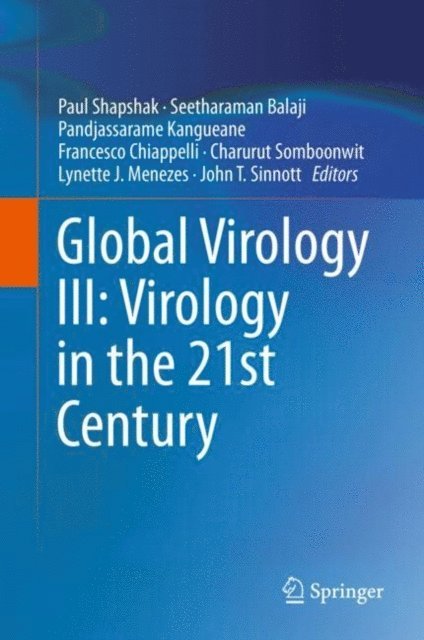 John T. Sinnott, Lynette J. Menezes, Charurut Somboonwit, Francesco Chiappelli, Pandjassarame Kangueane, Seetharaman Balaji, Paul Shapshak - Global Virology III: Virology in the 21st Century, E-bok