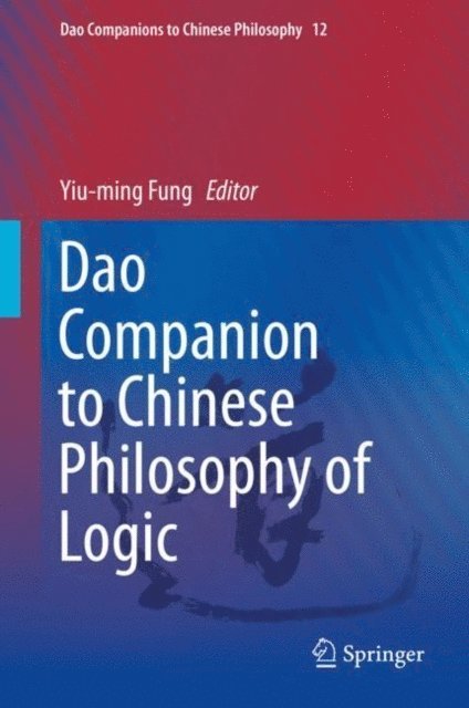 Yiu-ming Fung - Dao Companion to Chinese Philosophy of Logic, E-bok